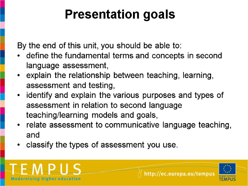 By the end of this unit, you should be able to:  define the